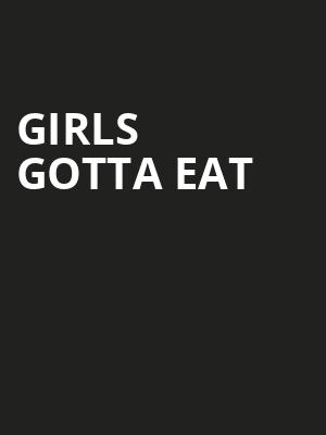 Girls Gotta Eat, State Theater, Minneapolis