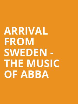 Arrival From Sweden The Music of Abba, Medina Entertainment Center, Minneapolis