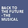 Back To The Future The Musical, Orpheum Theater, Minneapolis
