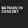 Batman in Concert, Orpheum Theater, Minneapolis