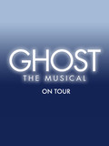 Ghost - The Musical Tickets