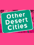 Other Desert Cities Tickets