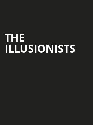 The Illusionists, State Theater, Minneapolis