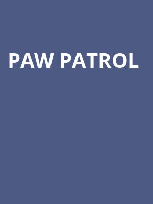 Paw Patrol, Orpheum Theater, Minneapolis