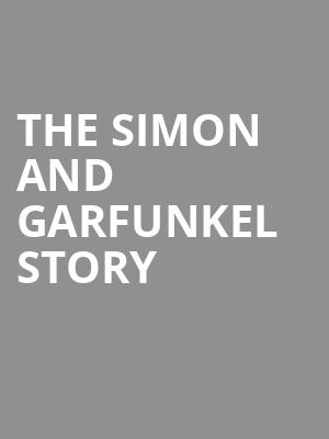 The Simon and Garfunkel Story, Orpheum Theater, Minneapolis