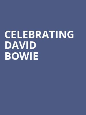Celebrating David Bowie Poster