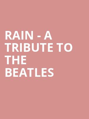 Rain A Tribute to the Beatles, State Theater, Minneapolis