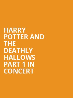 Harry Potter and The Deathly Hallows Part 1 in Concert, Orchestra Hall, Minneapolis