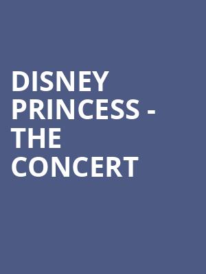 Disney Princess The Concert, State Theater, Minneapolis