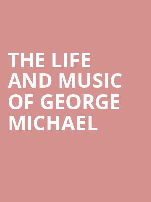 The Life and Music of George Michael, Pantages Theater, Minneapolis