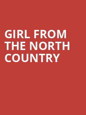 Girl From The North Country, Orpheum Theater, Minneapolis