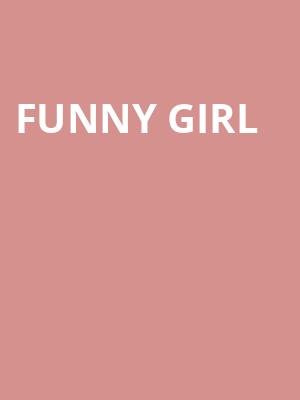 Funny Girl, Orpheum Theater, Minneapolis