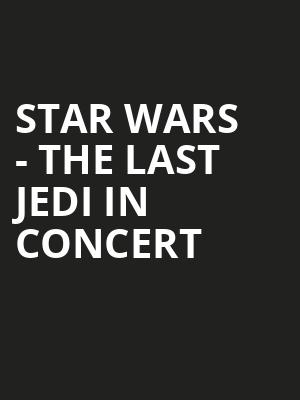 Star Wars The Last Jedi in Concert, Orchestra Hall, Minneapolis