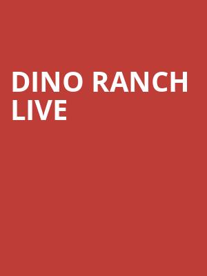 Dino Ranch Live, Ames Center, Minneapolis