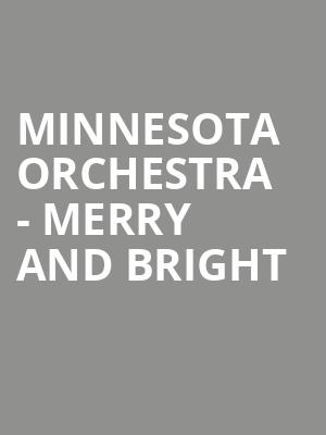 Minnesota Orchestra - Merry and Bright Poster