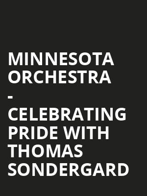 Minnesota Orchestra - Celebrating Pride With Thomas Sondergard Poster