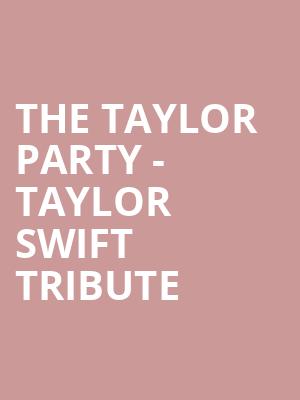 The Taylor Party Taylor Swift Tribute, Fillmore Minneapolis, Minneapolis