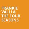 Frankie Valli The Four Seasons, Mystic Lake Showroom, Minneapolis