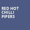 Red Hot Chilli Pipers, Pablo Center at the Confluence, Minneapolis