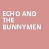 Echo and The Bunnymen, Fillmore Minneapolis, Minneapolis