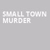 Small Town Murder, Pantages Theater, Minneapolis