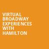 Virtual Broadway Experiences with HAMILTON, Virtual Experiences for Minneapolis, Minneapolis