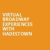 Virtual Broadway Experiences with HADESTOWN, Virtual Experiences for Minneapolis, Minneapolis
