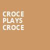 Croce Plays Croce, Pantages Theater, Minneapolis