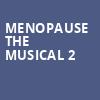 Menopause The Musical 2, Pantages Theater, Minneapolis