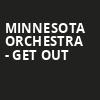 Minnesota Orchestra Get Out, Orchestra Hall, Minneapolis